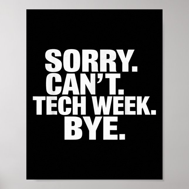 Póster Sorry Can't Tech Week Bye  (Frente)