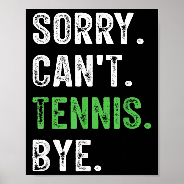 Póster Sorry Can't Tennis Bye  (Frente)