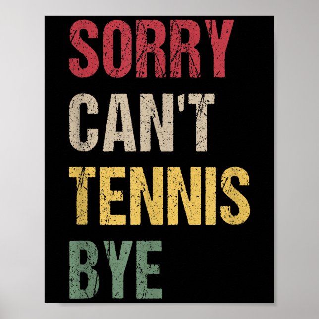 Póster Sorry Can't Tennis Bye  (Frente)