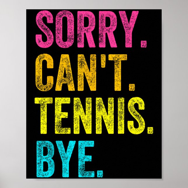 Póster Sorry Can't Tennis Bye Teacher Student Funny Tenni (Frente)