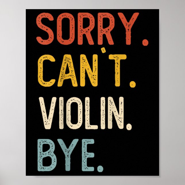 Póster Sorry Can't Violin Bye Shirts Funny Violin Lovers  (Frente)