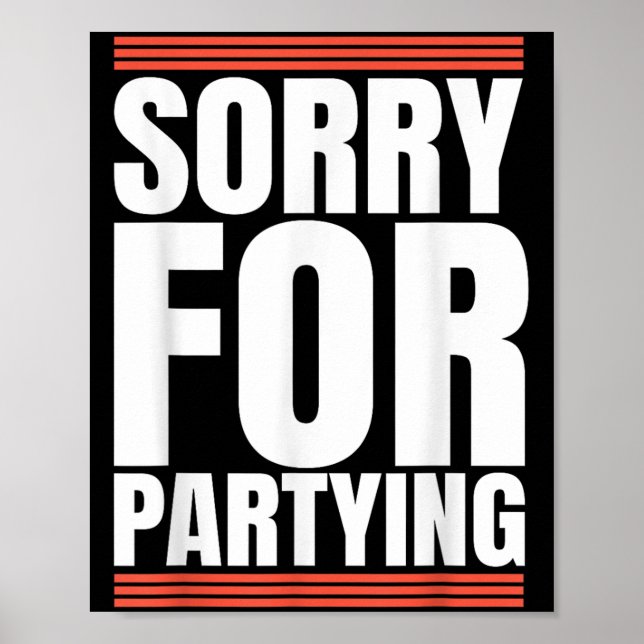Póster Sorry Funny For Partying Cool Party Birthday Festi (Frente)