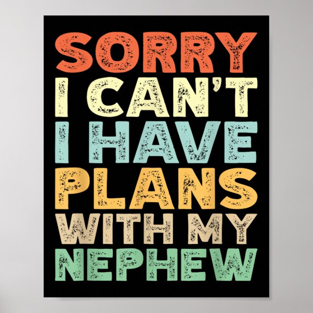Póster Sorry I Can't I Have Plans With My Nephew  (Frente)