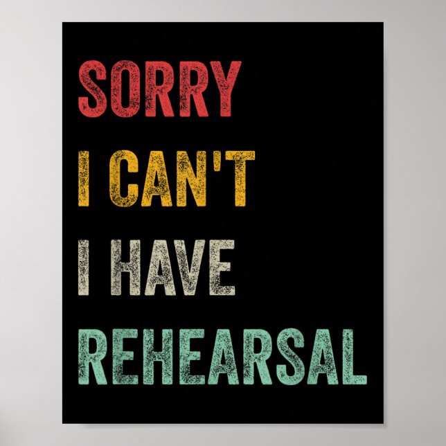 Póster Sorry I Can't I Have Rehearsal  (Frente)