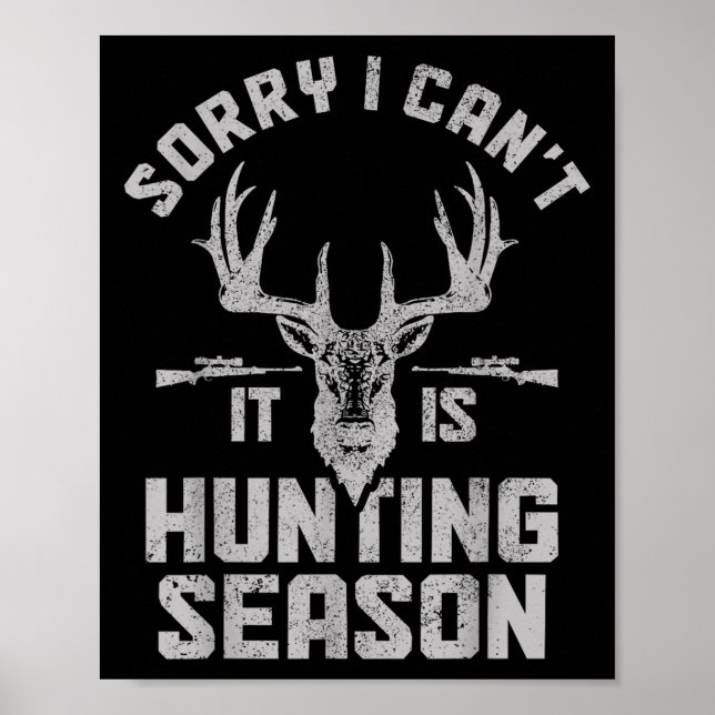 Póster Sorry I Can't It's Hunting Season Whitetail Deer E (Frente)