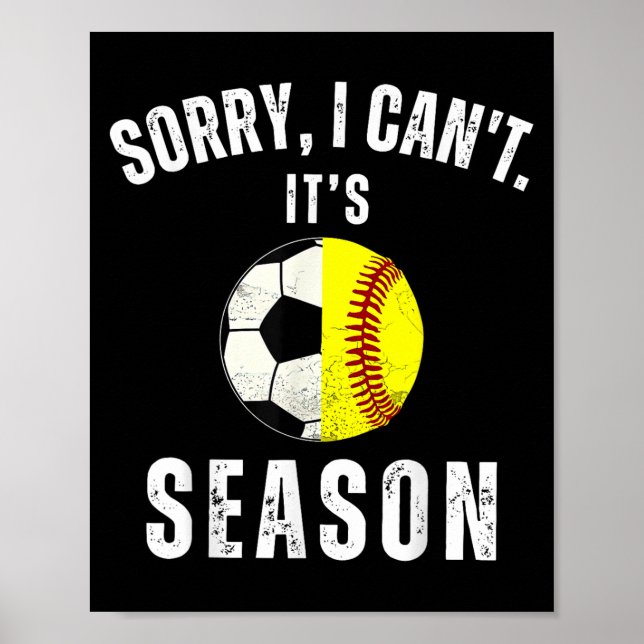 Póster Sorry I Can't It's Soccer And Softball Season Mom  (Frente)