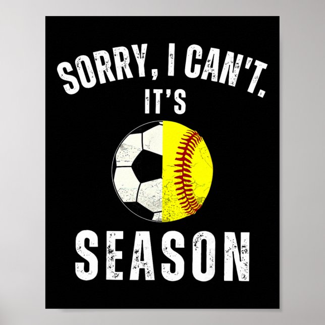 Póster Sorry I Can't It's Soccer And Softll Season Mom Of (Frente)