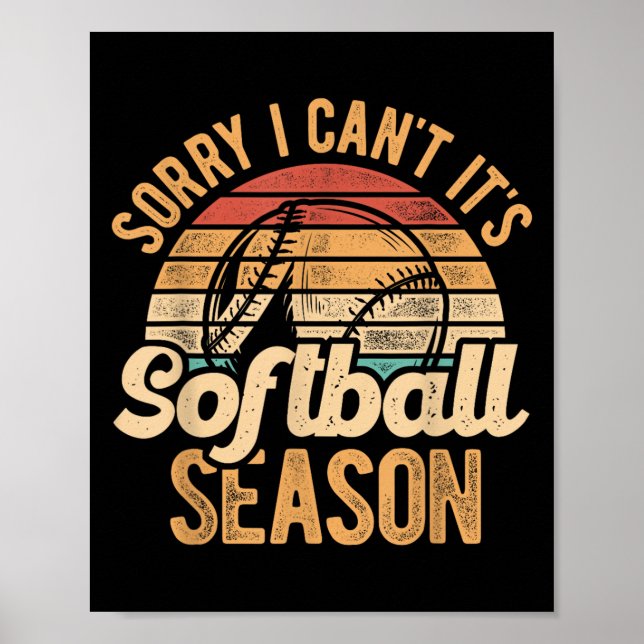 Póster Sorry I Can't It's Softball Season Softball Player (Frente)