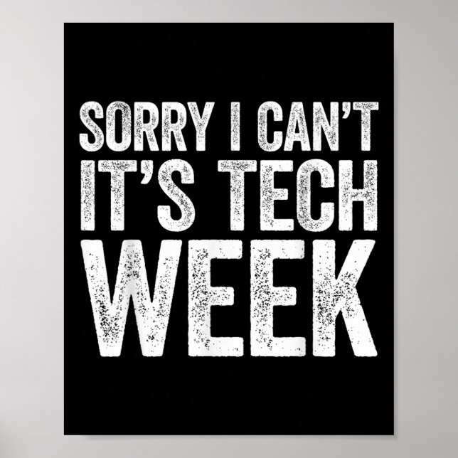 Póster Sorry I Can't It's Tech Week Shirt Theatre Rehears (Frente)