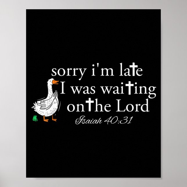 Póster Sorry I'm Late Funny Goose Christian Bible Verse F (Frente)