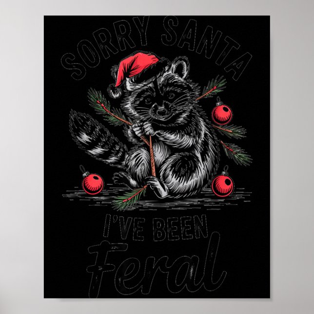 Póster Sorry Santa I’ve Been Feral Funny Raccoon Christma (Frente)