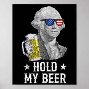 Póster Sostén mi cerveza George Washington Patriot Funny