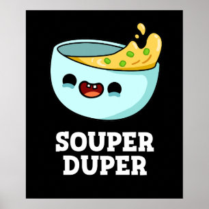 Póster Soul Duper Funny Soup Pun Dark BG