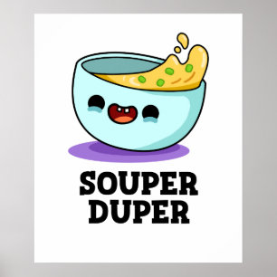 Póster Souper Duper Funny Soul Pun