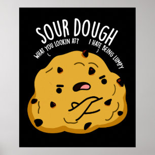 Póster Sour Dough Funny Baking Pun Dark BG