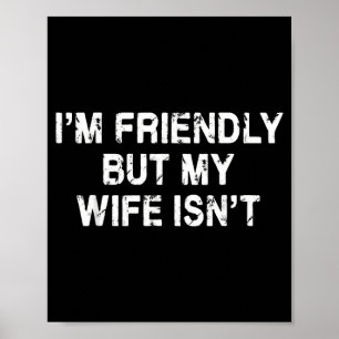 Póster Soy Amistoso Pero Mi Esposa No Es Divertida Marido