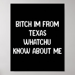 Póster , Soy De Texa Whatchu Saber De Mí
