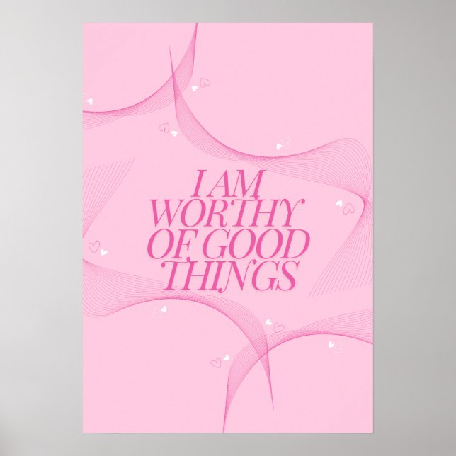 Póster Soy digno de cosas buenas Cita, Rosa (Frente)