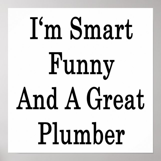 Póster Soy Divertido Inteligente Y Un Gran Plomero (Frente)
