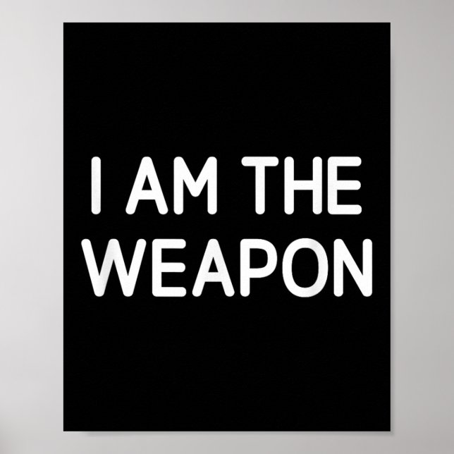 Póster Soy El Arma, Divertido, Chistes, Sarcástico (Frente)