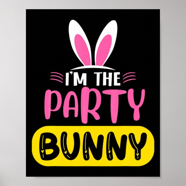 Póster Soy El Conejo De La Fiesta Orejas De Conejo Huevo  (Frente)