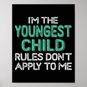 Póster Soy el hijo menor las reglas no se aplican a mí Si