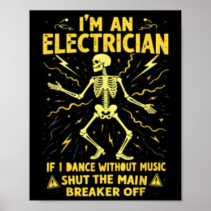 Póster Soy Electricista Si Bailo Sin Música, Cierra El