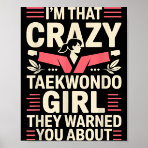 Póster Soy esa chica loca de taekwondo divertido taekwond