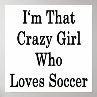 Póster Soy ese Chica loco que ama el fútbol