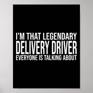 Póster Soy Ese Legendario Conductor De Entrega Que Todos
