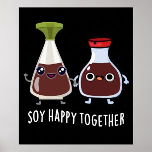 Póster Soy feliz juntos Salsa de soja Pun Dark BG