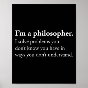 Póster Soy filósofo, resuelvo problemas que no conoces