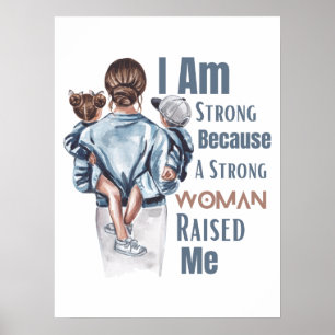 Póster Soy fuerte porque una mujer fuerte me crió