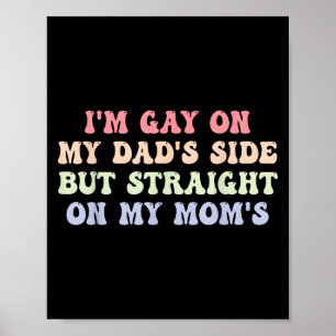 Póster Soy Gay Por Mi Parte De Las Papas Pero Directament