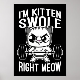 Póster Soy Kitten Swole Right Meow, Gracioso Gato de Gimn