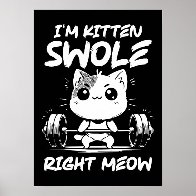 Póster Soy Kitten Swole Right Meow - Motivación para gato (Frente)