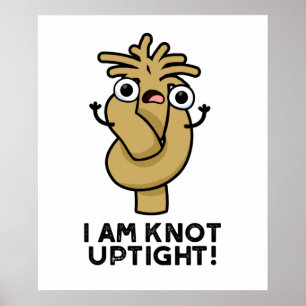 Póster Soy Knot Uptith Funny Rope Pun