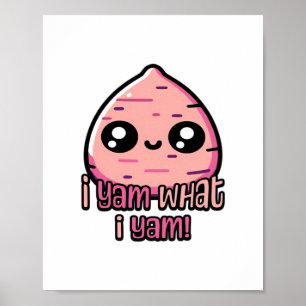 Póster ¡Soy Lo Que Soy! Clásico Cute Yam Pun