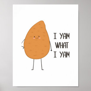 Póster ¡Soy Lo Que Soy! Impresionante yam vegetable pun