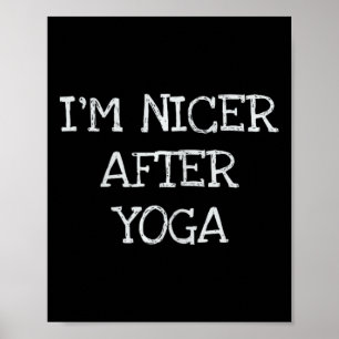 Póster Soy más amable después de yoga camiseta divertida 