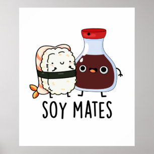 Póster Soy Mates Funny Salsa de Soy Pun