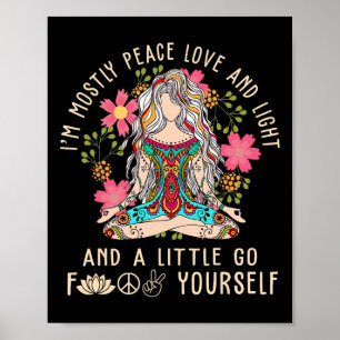 Póster Soy mayormente paz, amor y luz y un poco vete a la