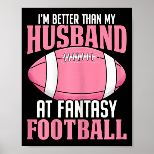 Póster Soy Mejor Que Mi Esposo En Fantasy Football Ffl