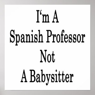 Póster Soy profesor español Not A Babysitter