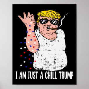 Póster Soy Solo Un Chill Trump Meme Gracioso Para Trump