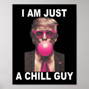 Póster Soy Solo Un Chill Trump Un Meme Gracioso De La Bur