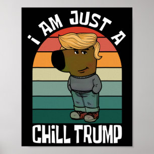 Póster Soy Sólo Un Meme Gracioso De Chill Trump