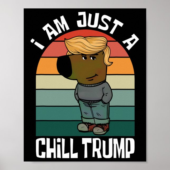 Póster Soy Sólo Un Meme Gracioso De Chill Trump (Frente)
