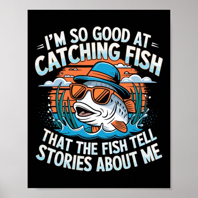 Póster Soy Tan Bueno Capturando Peces Que Los Peces Cuent (Frente)