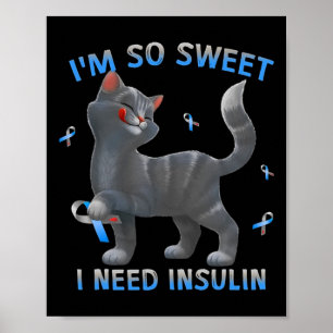 Póster Soy tan dulce que necesito insulina - Conciencia s